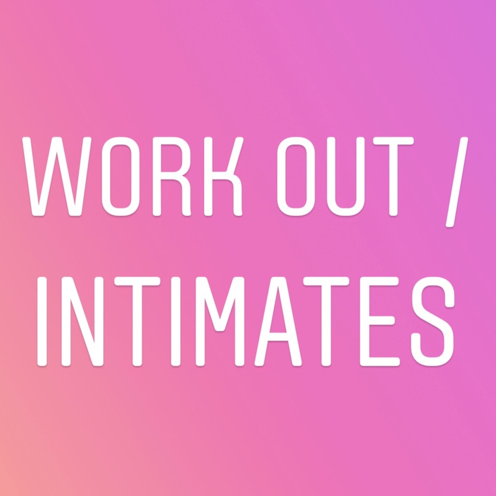 Workout/Intimates 🤸🏼‍♂️
